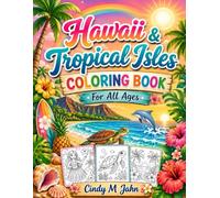 Hawaii & Tropical Isles Coloring Book: For All Ages