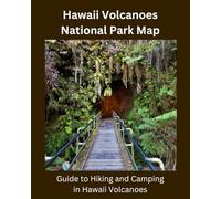 Hawaii Volcanoes National Park Map: Guide to Hiking and Camping in Hawaii Volcanoes National Park