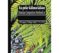 Hawaiian Composition Notebook | College ruled, 7.5 x 9.25, 120 pages, For Hawaiian language learners: Ka puke kālana kākau 56