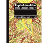 Hawaiian Composition Notebook | College ruled, 7.5 x 9.25, 120 pages, For Hawaiian language learners: Ka puke kālana kākau 64