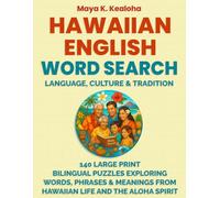 Hawaiian English Word Search - Language, Culture & Tradition: 140 Large Print Bilingual Puzzles Exploring Words, Phrases & Meanings from Hawaiian Life and the Aloha Spirit