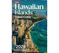 Hawaiian Islands Travel Guide 2026: Your All-in-One Resource: Explore Must-See Attractions, Curated Itineraries, Budget-Friendly and Accessible Stays, Up-to-Date Essentials, and Sustainable Travel Ti