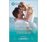 Hawaiian Kiss With the Brooding Doc: A Grumpy Boss Workplace Medical Romance