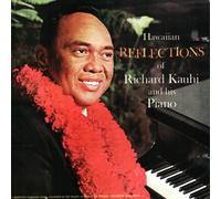 Hawaiian Reflections of Richard Kauhi and His Piano