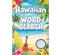 Hawaiian Word Search: 50+ Tropical-Themed Puzzles Celebrating Island Life, Culture, and Language - A Relaxing Brain Game for Teens & Adults
