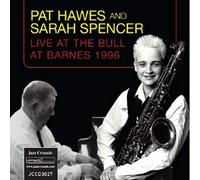 Hawes*Pat/ Spencer*Sarah - Pat Hawes & Sarah Spencer Live At Bull At Barnes