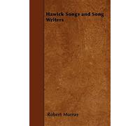 Hawick Songs and Song Writers - Murray Robert