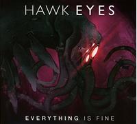 Hawk Eyes - Everything Is Fine