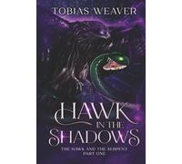Hawk in the Shadows: Hawk and the Serpent Part: One