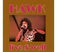 Hawk - Live & Well