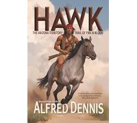 Hawk: The Arizona Territory Trail of Fire & Blood