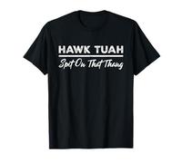 Hawk Tuah Spit On That Thang Funny Maglietta
