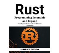 Hawke Nexon Rust Programming Essentials and Beyond (Tascabile)