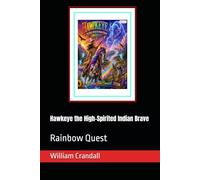 Hawkeye the High-Spirited Indian Brave: Rainbow Quest