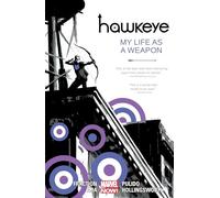 HAWKEYE VOL. 1: MY LIFE AS A WEAPON