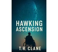 Hawking Ascension: The future isn’t human-or machine. It’s both.: 1