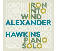 Alexander Hawkins Iron Into Wind: Piano Solo (CD) Album