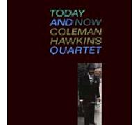 Hawkins, Coleman - Today & Now
