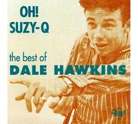 Hawkins, Dale - Oh Suzie Q: Best of
