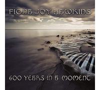 Hawkins, Fiona Joy - 600 Years In A Moment