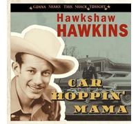 Hawkins, Hawkshaw - Car Hoppin' Mama-Gonna Shake This Shack Tonight by Hawkins, Hawkshaw Import edition (2009) Audio CD