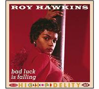 Hawkins, Roy - Bad Luck Is Falling:Modern,Rpm And Kent