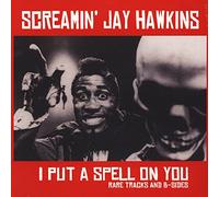 Hawkins, Screamin Jay - I Put A Spell On You: Rare Tracks And B-Sides