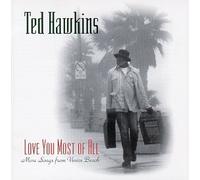 Hawkins, Ted - Love You Most Of All