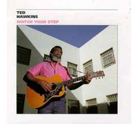 Hawkins, Ted - Watch Your Step