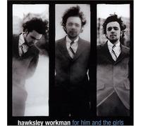 Hawksley Workman - For Him and the Girls