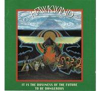 Hawkwind - It Is The Business Of The Future To Be