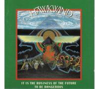 Hawkwind - It Is The Business Of The Future To Be