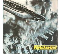 Hawkwind - Who's Gonna Win The War?