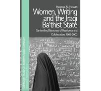 Hawraa Al-Hassan Women, Writing and the Iraqi Ba‘thist State (Copertina rigida)
