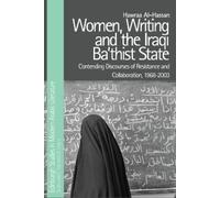 Hawraa Al-Hassan Women, Writing and the Iraqi Ba‘thist State (Copertina rigida)