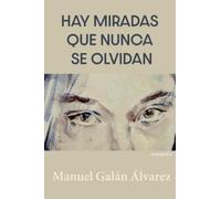 Hay miradas que nunca se olvidan