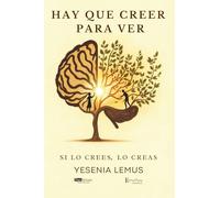 Hay que creer para ver: Si lo crees, lo creas