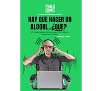 HAY QUE HACER UN ALGORI...¿QUE?: (o la estrategia de conocer a tu cliente mejor que nadie) (Cuentos de Marketing) (Spanish Edition)