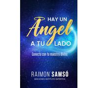 Hay un ángel a tu lado: Conecta con tu maestro divino