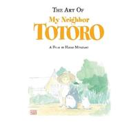 Hayao Miyazaki Art of My Neighbor Totoro (Copertina rigida)