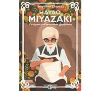 Hayao Miyazaki. L'artigiano dell'animazione giapponese
