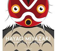 Hayao Miyazaki: Nuances d'une oeuvre