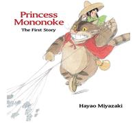 Hayao Miyazaki Princess Mononoke: The First Story (Copertina rigida)