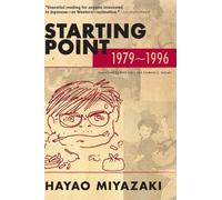Hayao Miyazaki Starting Point: 1979-1996 (Tascabile) Starting Point: 1979-1996