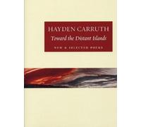 Hayden Carruth Toward the Distant Islands (Tascabile)