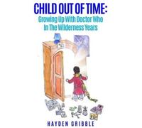 Hayden Gribble Child Out of Time (Tascabile)