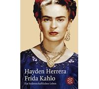 Hayden Herrera Dieter Mulc Frida Kahlo: Ein leidenschaftliches Lebe (Tascabile)