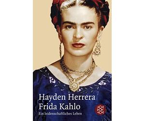 Hayden Herrera Dieter Mulc Frida Kahlo: Ein leidenschaftliches Lebe (Tascabile)