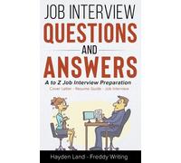 Hayden Land Job Interview Questions & Answers - A to Z preparation (Tascabile)