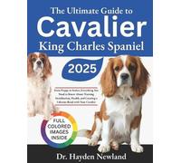 Hayden Newland The Ultimate Guide to Cavalier King Charles Spaniel (Tascabile)